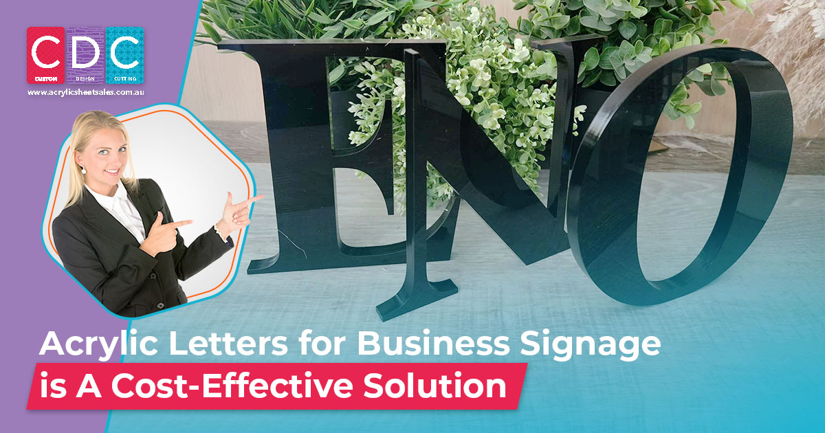 Acrylic Letters for Business Signage is A Cost-Effective Solution